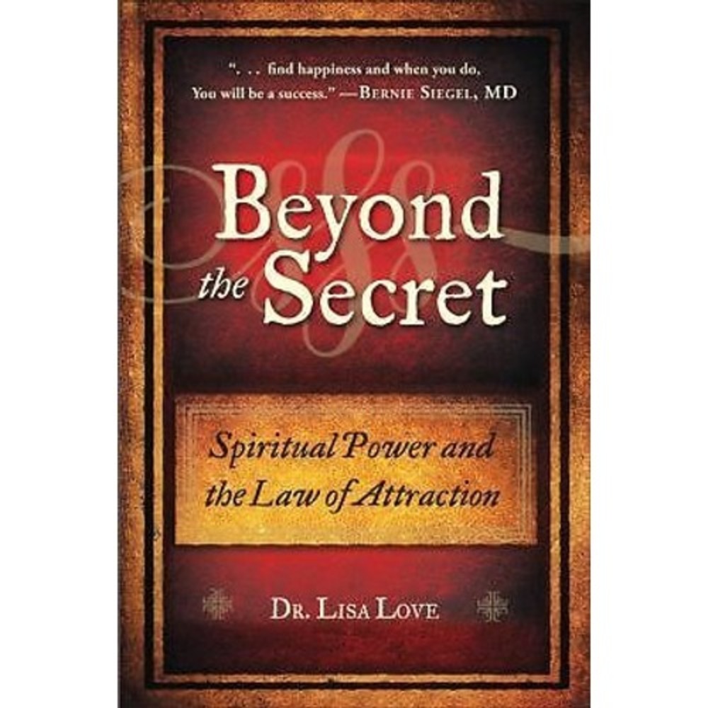 Beyond the Secret Spiritual Power and the Law of Attraction Lisa Love Paperback